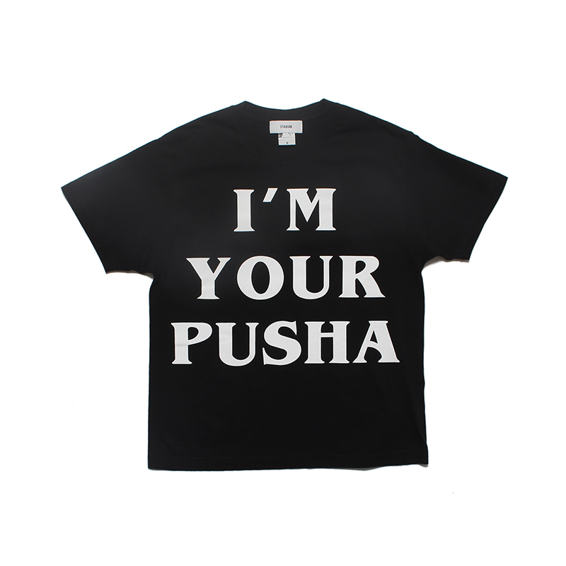I'M YOUR PUSHA TEE